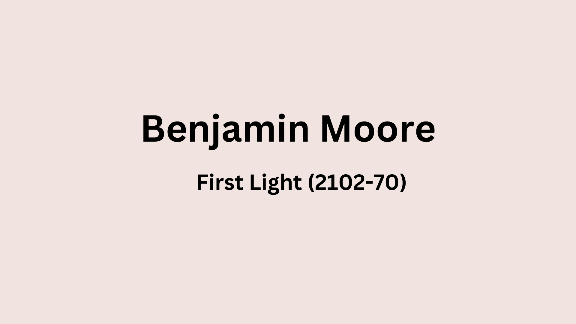 Benjamin Moore First Light (2102-70)- A Review