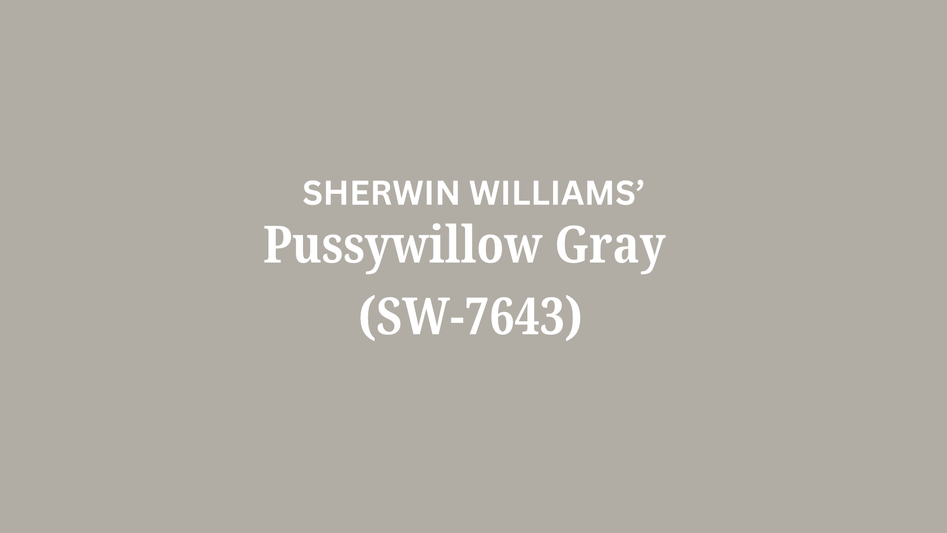 Sherwin Williams Pussywillow (SW 7643): A Review