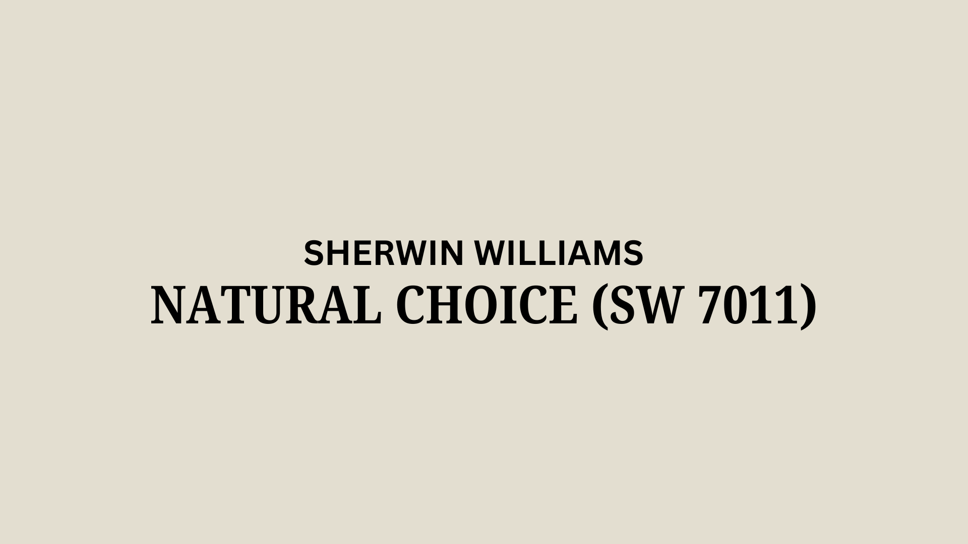 Sherwin Williams Natural Choice (SW 7011) : A Review