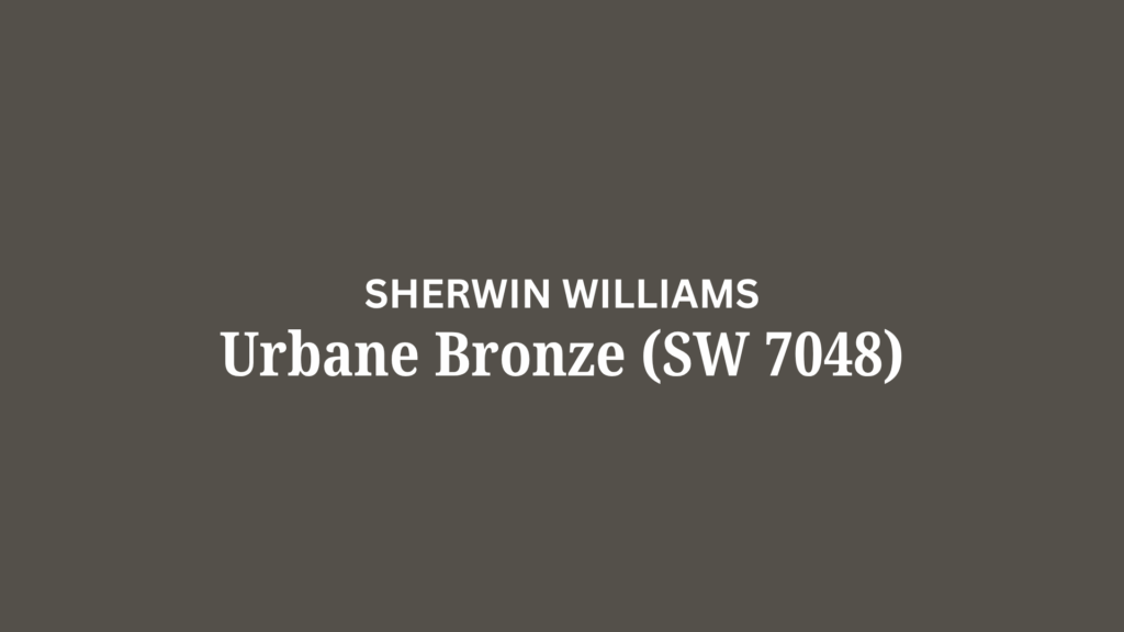 Urbane Bronze (SW 7048)
