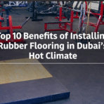 Top 10 Benefits of Installing Rubber Flooring in Dubai's Hot Climate